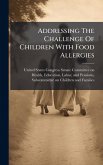 Addressing The Challenge Of Children With Food Allergies Addressing The Challenge Of Children With Food Allergies
