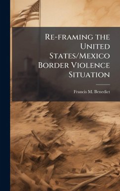 Cover Re-framing the United States/Mexico Border Violence Situation