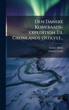 Cover Den Danske Konebaads-expedition Til GrÃ, nlands Ã~stkyst...