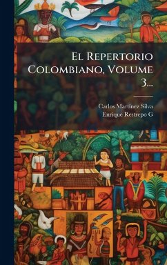 El Repertorio Colombiano, Volume 3... - Silva, Carlos Martã-Nez
