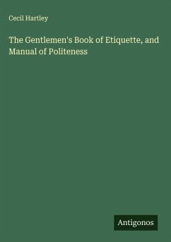 Cover The Gentlemen's Book of Etiquette, and Manual of Politeness