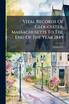 Cover Vital Records Of Gloucester, Massachusetts To The End Of The Year 1849