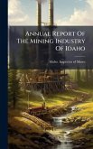 Annual Report Of The Mining Industry Of Idaho Annual Report Of The Mining Industry Of Idaho