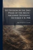 1st Division in the 2nd Phase of the Meuse-Argonne Offensive, October 4-31, 1918 1st Division in the 2nd Phase of the Meuse-Argonne Offensive, October 4-31, 1918