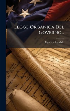 Legge Organica Del Governo... - Republic, Ligurian