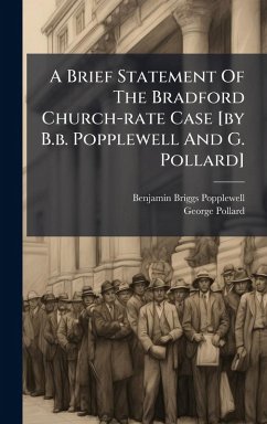 Cover A Brief Statement Of The Bradford Church-rate Case [by B.b. Popplewell And G. Pollard]