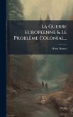 La Guerre EuropÃ(c)enne & Le Problème Colonial...