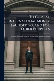 To Combat International Money Laundering, and for Other Purposes
