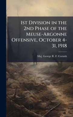 Cover 1st Division in the 2nd Phase of the Meuse-Argonne Offensive, October 4-31, 1918
