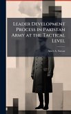 Leader Development Process in Pakistan Army at the Tactical Level