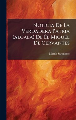 Cover Noticia De La Verdadera Patria (alcalà) De Ã‰l Miguel De Cervantes