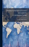 India-United States Security Cooperation India-United States Security Cooperation