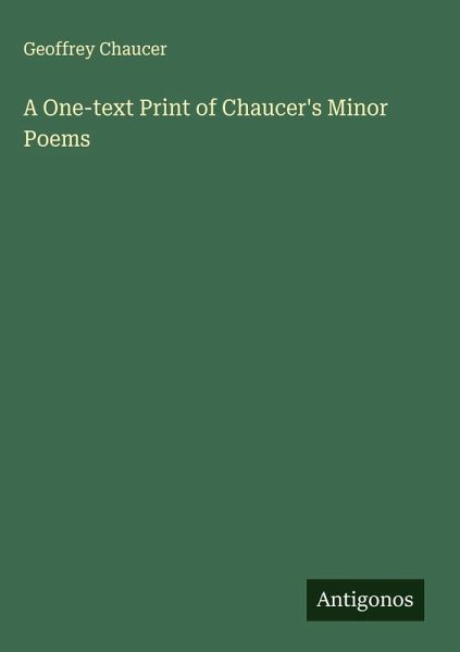 A One-text Print of Chaucer's Minor Poems A One-text Print of Chaucer's Minor Poems