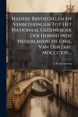 Nadere Bijvoegselen En Verbeteringen Tot Het Nationaal Gedenkboek Der Hernieuwde Nederlandsche Unie, Van Den Jare Mdcccxiii....