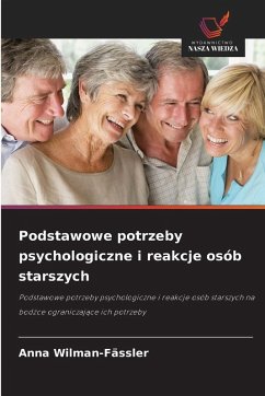 Podstawowe potrzeby psychologiczne i reakcje osób starszych - Wilman-Fässler, Anna
