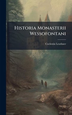 Historia Monasterii Wessofontani Cover Historia Monasterii Wessofontani