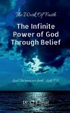 The Infinite Power of God Through Belief The Infinite Power of God Through Belief