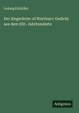 Der Singerkriec uf Wartburc: Gedicht aus dem XIII. Jahrhunderte