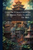 Guia De Forasteros En Filipinas Para El Ano De 1865...