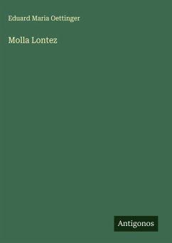 Molla Lontez - Oettinger, Eduard Maria