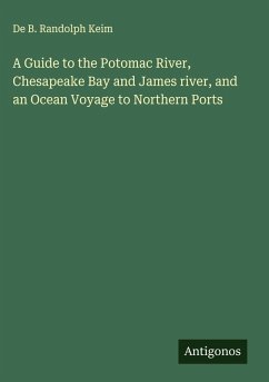 Cover A Guide to the Potomac River, Chesapeake Bay and James river, and an Ocean Voyage to Northern Ports