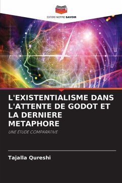 L'EXISTENTIALISME DANS L'ATTENTE DE GODOT ET LA DERNIERE METAPHORE - Qureshi, Tajalla