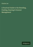 A Practical Guide to the Breeding, Feeding, Rearing & General Management A Practical Guide to the Breeding, Feeding, Rearing & General Management