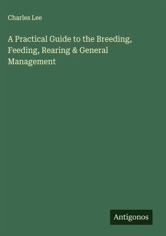 Cover A Practical Guide to the Breeding, Feeding, Rearing & General Management