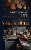 La Gastronomie, Poème...