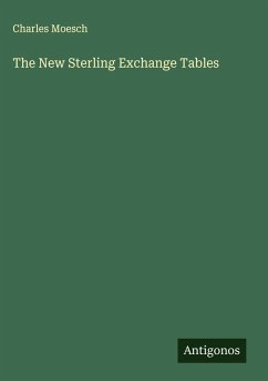 The New Sterling Exchange Tables - Moesch, Charles