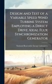Design and Test of a Variable Speed Wind Turbine System Employing a Direct Drive Axial Flux Synchronization Generator