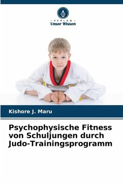 Psychophysische Fitness von Schuljungen durch Judo-Trainingsprogramm - Maru, Kishore J.