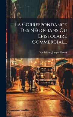 La Correspondance Des NÃ(c)gocians Ou Epistolaire Commercial... Cover La Correspondance Des NÃ(c)gocians Ou Epistolaire Commercial...