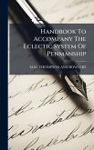 Handbook To Accompany The Eclectic System Of Penmanship Handbook To Accompany The Eclectic System Of Penmanship