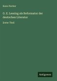 G. E. Lessing als Reformator der deutschen Literatur