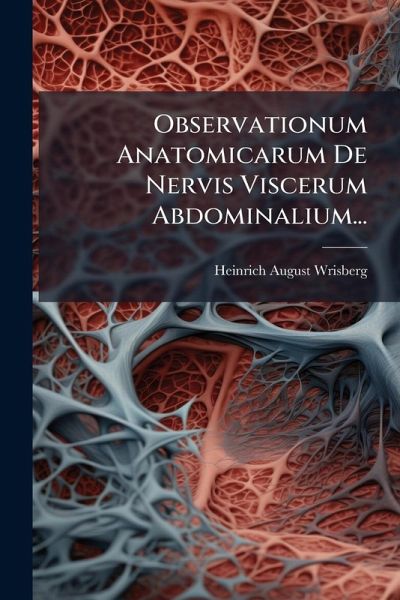 Observationum Anatomicarum De Nervis Viscerum Abdominalium... Observationum Anatomicarum De Nervis Viscerum Abdominalium...
