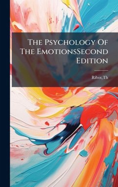 The Psychology Of The EmotionsSecond Edition - Ribot, Theodule Armand