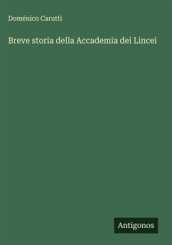 Breve storia della Accademia dei Lincei - Carutti, Doménico