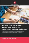 Aspectos Pragma-Semânticos DOS Slogans Publicitários Aspectos Pragma-Semânticos DOS Slogans Publicitários