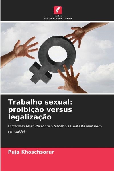 Trabalho sexual: proibição versus legalização Trabalho sexual: proibição versus legalização