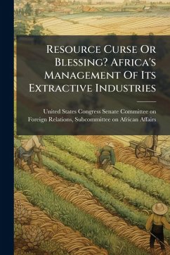 Resource Curse Or Blessing? Africa's Management Of Its Extractive Industries Cover Resource Curse Or Blessing? Africa's Management Of Its Extractive Industries