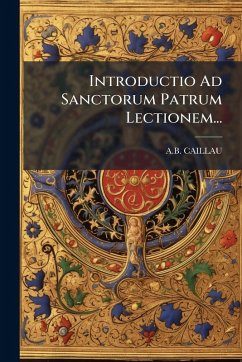 Introductio Ad Sanctorum Patrum Lectionem... Cover Introductio Ad Sanctorum Patrum Lectionem...