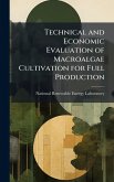 Technical and Economic Evaluation of Macroalgae Cultivation for Fuel Production Technical and Economic Evaluation of Macroalgae Cultivation for Fuel Production