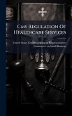 Cms Regulation Of Healthcare Services Cms Regulation Of Healthcare Services