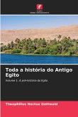 Toda a história do Antigo Egito Toda a história do Antigo Egito