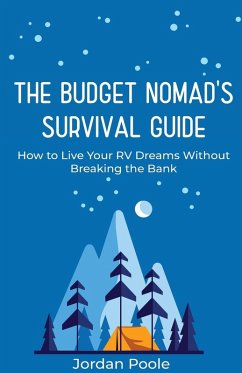 The Budget Nomad's Survival Guide - Poole, Jordan H