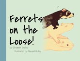 Ferrets on the Loose! Ferrets on the Loose!