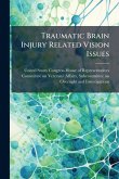 Traumatic Brain Injury Related Vision Issues Traumatic Brain Injury Related Vision Issues