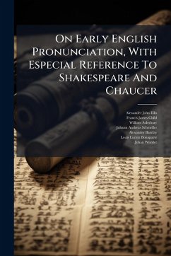 Cover On Early English Pronunciation, With Especial Reference To Shakespeare And Chaucer