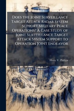 Cover Does the Joint Surveillance Target Attack Radar System Support Military Peace Operations? A Case Study of Joint Surveillance Target Attack System Support to Operation Joint Endeavor